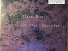 MAZZY STAR So Tonight That I Might See - Fade Into You 180G AUDIOPHILE LP (NEW)