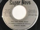 ROBERT WARE Why Not Jesse RARE MODERN SOUL FUNK BOOGIE 45 on SUPER NOVA