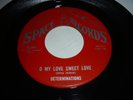 SOUL/FUNK 45. THE DETERMINATIONS-O MY LOVE SWEET LOVE/MEMORIES/SPACE 304
