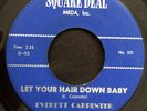EVERETT CARPENTER Let Your Hair Down Baby SQUARE DEAL Rockabilly LISTEN