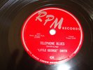 BLUES- LITTLE GEORGE SMITH- RPM 78 RPM- TELEPHONE BLUES/ BLUES IN THE DARK- HEAR