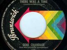 GENE CHANDLER 45 THERE WAS A TIME on BRUNSWICK