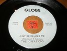 THE CREATIONS - JUST REMEMBER ME - TIMES ARE CHANGING / LISTEN - SOUL POPCORN