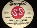 CREEDENCE CLEARWATER REVIVAL   Call It Pretending / Porterville white promo 45