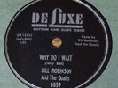 VERY RARE Bill Robinson & The Quails 78 RPM - Why Do I Wait - Heaven Is The Plac