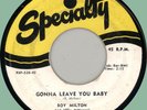 ROY MILTON (w/ group) Gonna Leave You Baby / It's Too Late 45rpm Specialty 1954