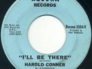 HAROLD CONNER I'll Be There/Please Don't Tell Me 7