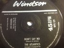 ATLANTICS -DON'T SAY NO/SEND HIM TO ME-WINDSOR WPS129.