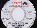 Northern Soul 45 MELLOW FELLOWS My Baby Needs Me DOT promo HEAR