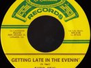 RAFUL NEAL Getting Late in the Evenin LOUISIANA SOUL BLUES FUNK 45 *hear*