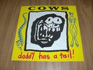 Cows Daddy Has A Tail  LP Amrep Amphetamine Reptile older press Melvins related