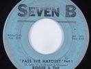 R&B Soul Funk Mod 45 ROGER & GYPSIES Pass The Hatchet SEVEN B HEAR