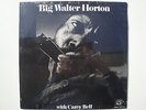 BIG WALTER HORTON With Carey Bell (Alligator 4702) US Pressing 1985 STILL SEALED