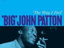 Big John Patton - Way I Feel