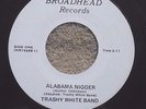 RARE TRASHY WHITE BAND 45 - ALABAMA NIGGER / THE KEY'S IN THE MAILBOX