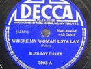 Blind Boy Fuller Where My Woman Usta Lay / Put You Back In Jail 78 Decca 7903