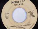 70s Soul 45 CLYDE MILTON I'd Rather Leave On My Feet DISCO TAC HEAR