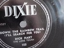 Dick Hart - 78rpm single 10-inch – Dixie #103 Down The Rainbow Trail