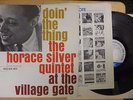 HORACE SILVER QUINTET: Doin' the Thing at the Village Gate, Blue Note  EX / EX