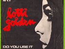 LOTTI GOLDEN · Do you use it · Acid Psych Funk Freakbeat · 7 PORTUGAL (Listen ?)