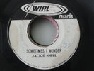 Killer Jamaica Soul 45 Jackie Opel - Sometimes i wonder on Wirl OG HEAR  