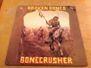 Broken Bones Bonecrusher LP 1986 Discharge Disorder Exploited Virus Casualties
