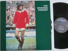 THE WEDDING PRESENT GEORGE BEST ORIG RECEPTION RECORDS LP 1987 VG++