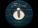 Freddy King  3 60's Federal 45's Lonesome Whistle Blues Takin' Care of Business