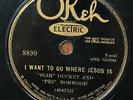 OKEH 78 early black gospel SLIM DUCKET PIG NORWOOD I WANT TO GO WHERE JESUS IS