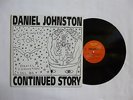 DANIEL JOHNSTON   CONTINUED STORY   HMS 155-1   QUALITY NEAR MINT US VINYL LP