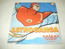 CARTONI ANIMATI - ASTROGANGA GALAXY GROUP raro 45 ottimo ex+   SIGLA TV