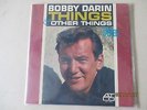 BOBBY DARIN  ( THINGS & OTHER THINGS )  VG+ TO MINT MINUS  LP