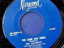 The OLYMPICS 45 The Same Old Thing MIRWOOD 5529 VG+  1967 SOUL