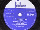 U. RARE FRANK SINATRA 78 I'M A FOOL TO WANT YOU /IF I FORGET YOU FONTANA H140 E+