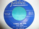 ORIOLES 45 THERE'S NO ONE BUT YOU JUBILEE DOO WOP 1954
