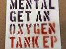 Mental 'Get An Oxygen Tank ' re-issue LP test press / 20 lockin out rival mob