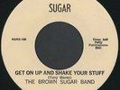 BROWN SUGAR BAND: Get On Up And Shake Your Stuff / Night Time Lady 45 (killer