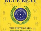 THE HISTORY OF BLUE BEAT THE BIRTH OF SKA BB 26 - BB 50 A SIDES - 2 LP GATEFOLD