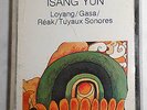 ISANG YUN LOYANG, GASA, REAK, TUYAUX SONORES / CASSETTE (MC / TAPE)