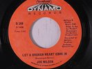 JOE WILSON: Let A Broken Heart Come In / Your Love Is Sweet (to The Very Last D