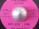 RARE CALIFORNIA GARAGE THE BROGUES But now I find TWILIGHT LISTEN