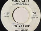 Rare Northern Soul 45 - ROSE BROOKS - I'm Moanin' - SOUL CITY DJ COPY