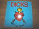 Dicks  ?– Kill From The Heart  Original Vinyl LP                           4