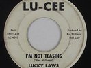 Northern Soul 45 - Lucky Laws - I'm Not Teasing - Lu-Cee - mp3