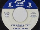 Northern Soul R&B 45 - Carol Fran - I'm Gonna Try - Port - mp3