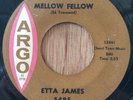 ETTA JAMES northern soul r&b 45 Mellow Fellow / Bobby Is His Name   Argo