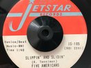 JETSTAR GARAGE PUNK - FIVE AMERICANS - SLIPPIN' AND SLIDIN' / I'M FEELING OK