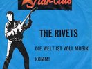 RIVETS * Die Welt ist voll Musik * deutscher Beat auf Star-Club