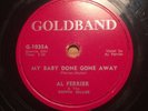 LOUISIANA ROCKABILLY 78 AL FERRIER MY BABY DONE GONE AWAY GOLDBAND CLEAN VG++