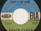 BRUCE CLOUD on Era —LUCKY IS MY NAME— soul mod r&b popcorn 45 | RARE STOCK COPY